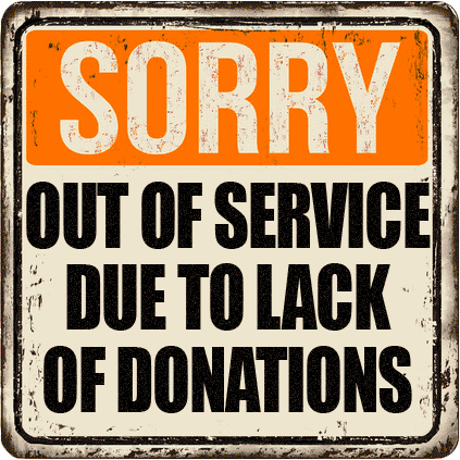 OUT OF SERVICE DUE TO LACK OF DONATIONS!